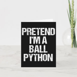 Carte Prétendre que je suis un costume de Ll Python drôl