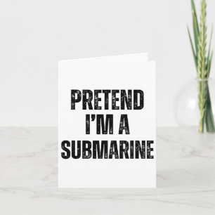 Carte Prétendre que je suis un sous-marin drôle Costume 