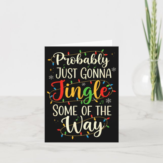 Carte Probably Just Gonna Jingle Some Christmas Way  (Devant)