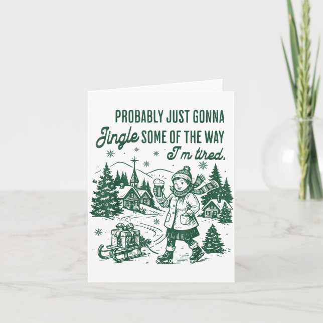 Carte Probably Just Gonna Jingle Some Of The Way I'm Tir (Devant)