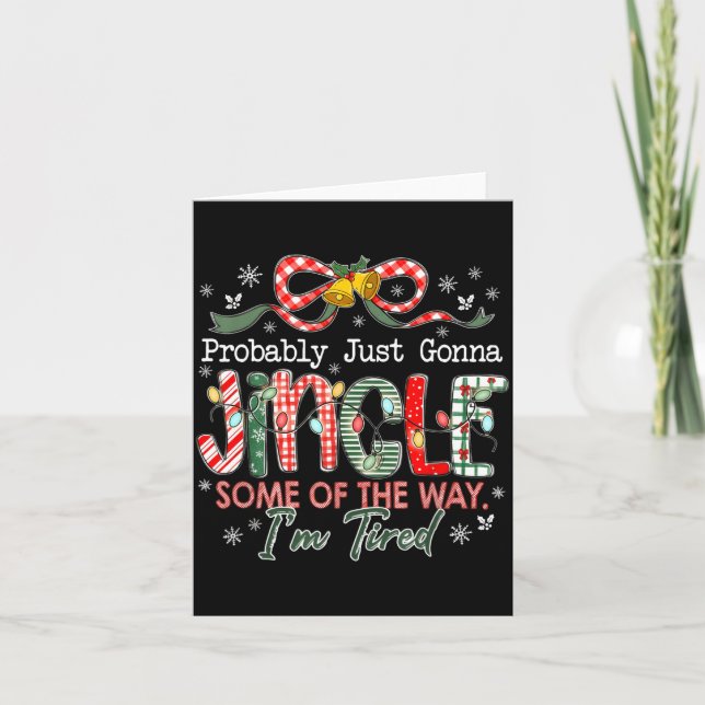 Carte Probably Just Gonna Jingle Some Of The Way I'm Tir (Devant)