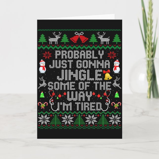 Carte Probably Just Gonna Jingle Some The Way I'm Tired  (Devant)