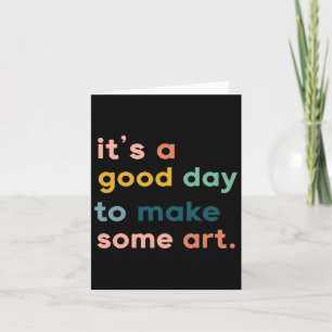 Carte Professeur d'art C'est le bon jour pour faire un p
