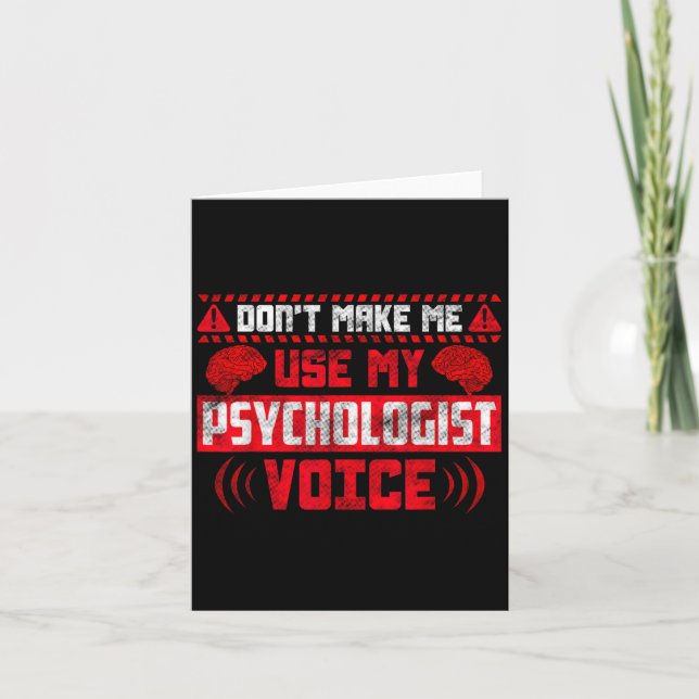Carte Psychology Quote - Don't Make Me Use My Psychologi (Devant)
