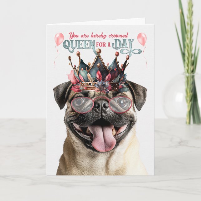 Carte Pug Dog Queen for a Day Funny Birthday (Devant)