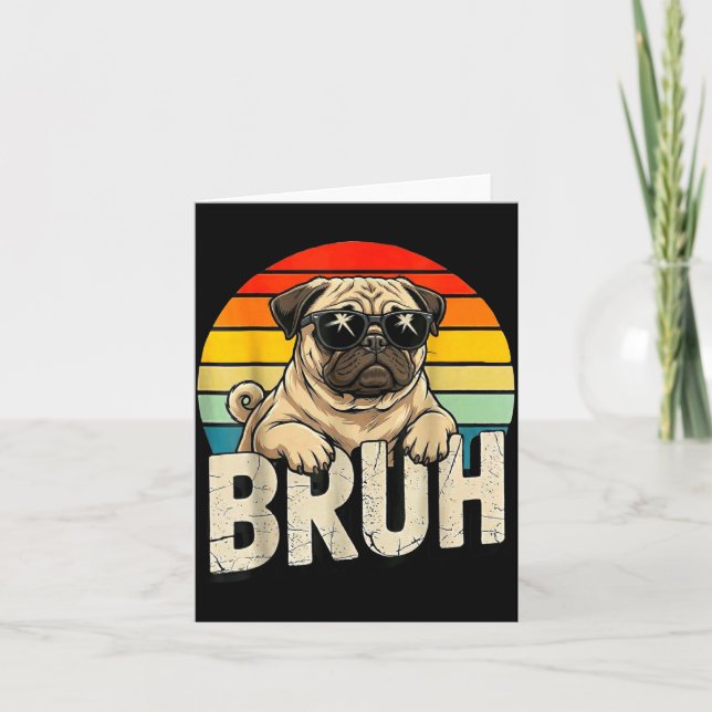 Carte Pug Says Bruhadorable Dog Funny Humor Fashion Meme (Devant)