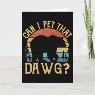 Carte Puis-je caresser cet ours drôle de chien Coucher d