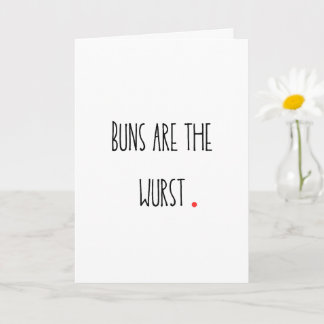 Carte Punny "Buns are the Wurst"