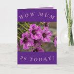 Carte Purple Floral 90th Birthday Card for Mum<br><div class="desc">Beautiful purple cranesbill geranium flowers make a great image for this colourful 90th birthday card for Mum.  All text can easily be personalised.</div>