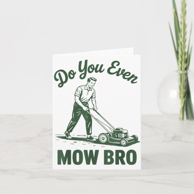 Carte Push Lawn Mower Dad Do You Even Mow Bro Funny Mowi (Devant)