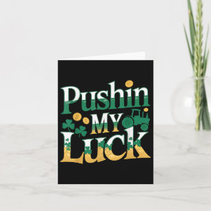 Carte Pushin My Luck Tracteur Clover Jour de la Saint Pa