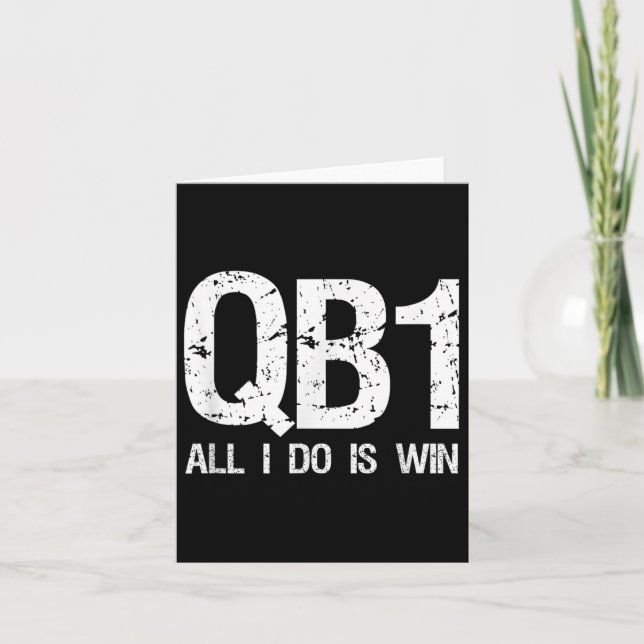 Carte Qb1 All I Do Is Win Football Starting Quarterback  (Devant)