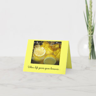 Carte Quand la vie te donne des citrons...