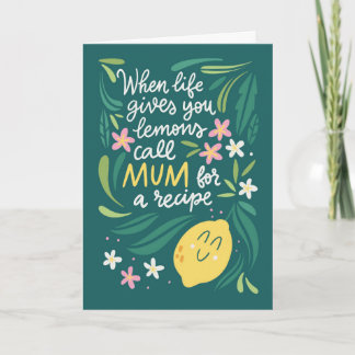 Carte Quand la vie vous donne des citrons appelez maman