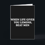 Carte Quand la vie vous donne des citrons Battre les hom<br><div class="desc">Quand la vie vous donne des citrons Battre les hommes humour sarcasm Blagues</div>