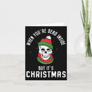 Carte Quand tu es mort à l'intérieur mais c'est Noël Ske