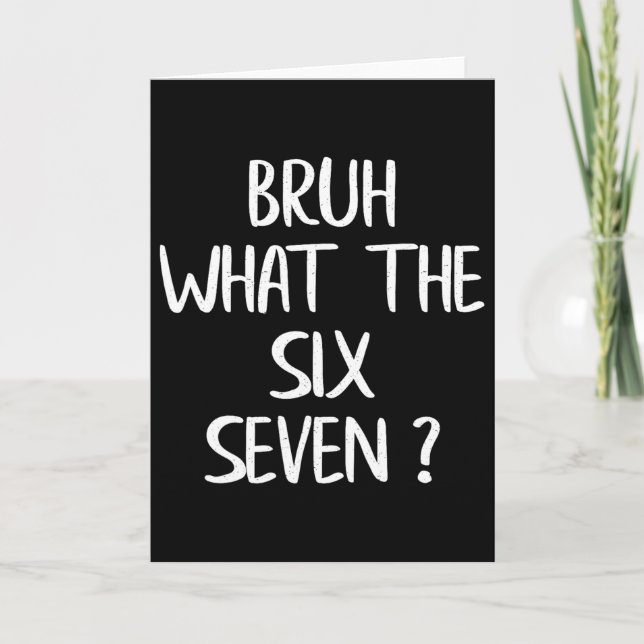 Carte Quel est le mème drôle Bruh 67 Six Sept Gen Alpha  (Devant)