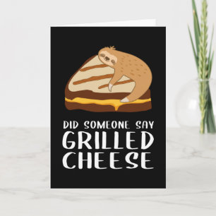 Carte Quelqu'Un A Dit Du Fromage Grillé - Sloth