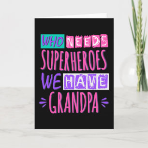 Carte Qui a besoin de super-héros, nous avons papy