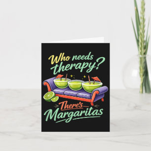 Carte Qui a besoin d'une thérapie il y a des margaritas 