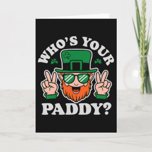 Carte Qui est votre Paddy Funny St Patrick's Pat's Day P