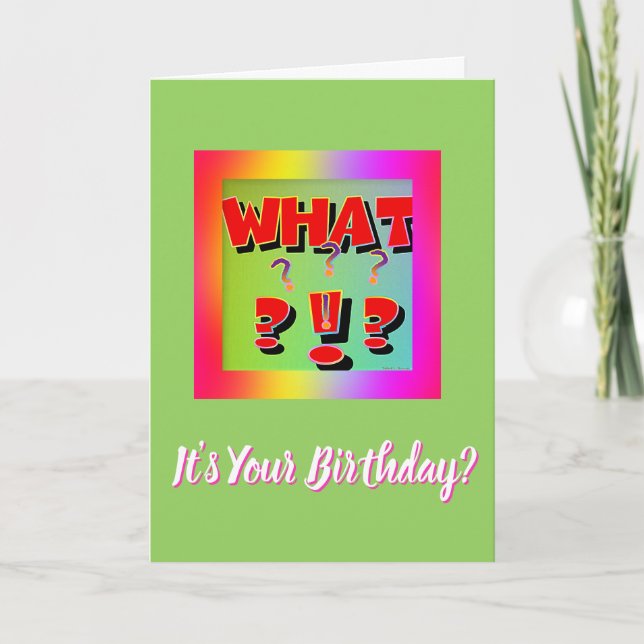Carte Quoi ? C'est ton anniversaire ? (Devant)