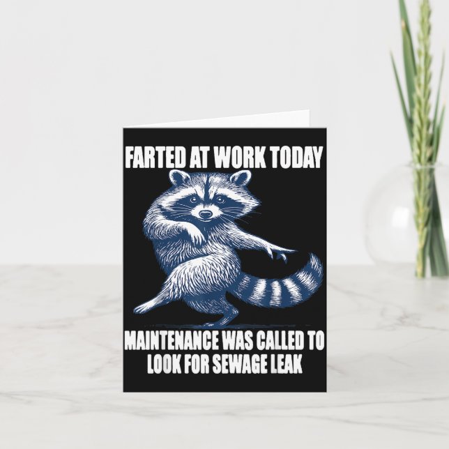 Carte Raccoon Farted At Work Today Maintenance Was Calle (Devant)