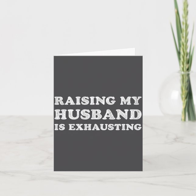 Carte Raising My Husband Is Exhausting Funny Wife Valent (Devant)
