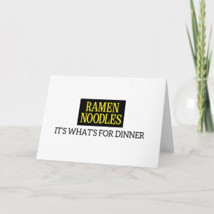 Carte "Ramen Noodles it's whats for diner"