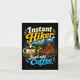 Carte Randonneur instantané, ajoutez simplement du café,