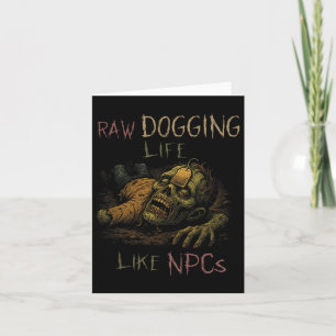 Carte Raw Dogging Life - Drôle de Teag Zombie Npc Gamer