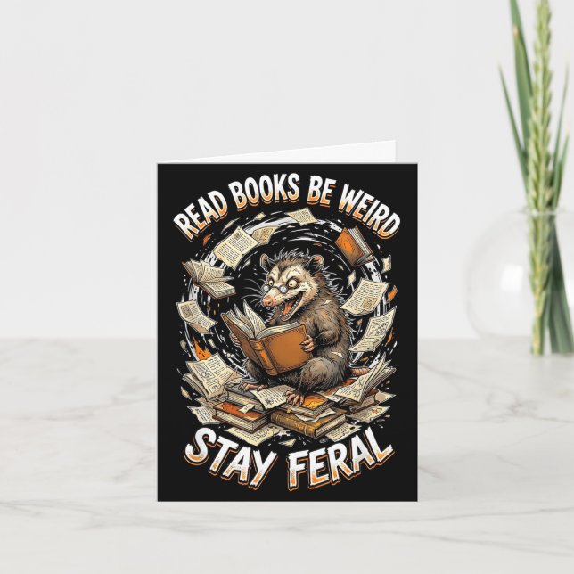 Carte Read books be weird stay feral funny opossum (Devant)