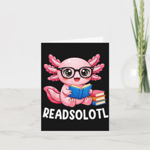 Carte Readsolotl mignon kawaii axolotl drôle lisant un l