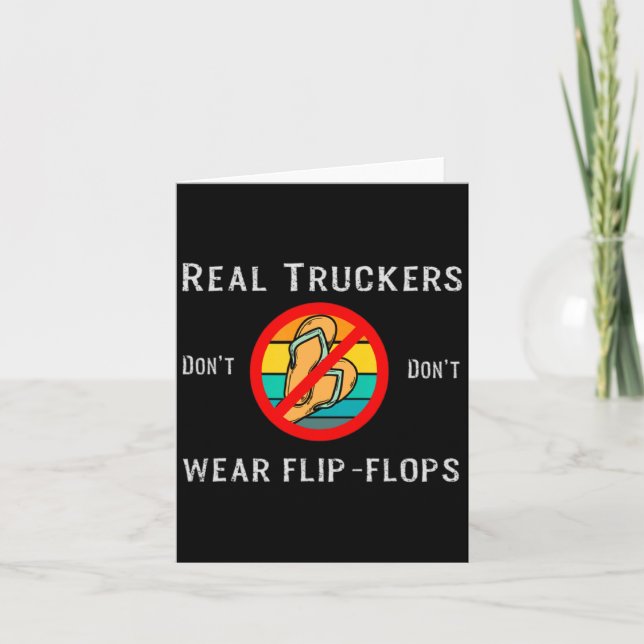 Carte Real Truckers Dont Dont Wear Flip Flops  (Devant)