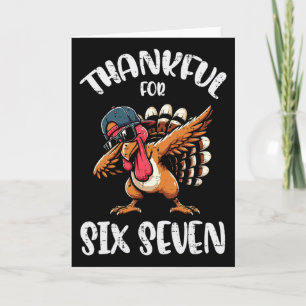 Carte Reconnaissant pour six sept 6 7 Meme 67 Thanksgivi