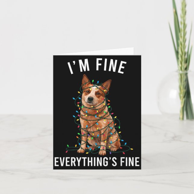 Carte Red Heeler Christmas I'm Fine Everything Is Fine  (Devant)