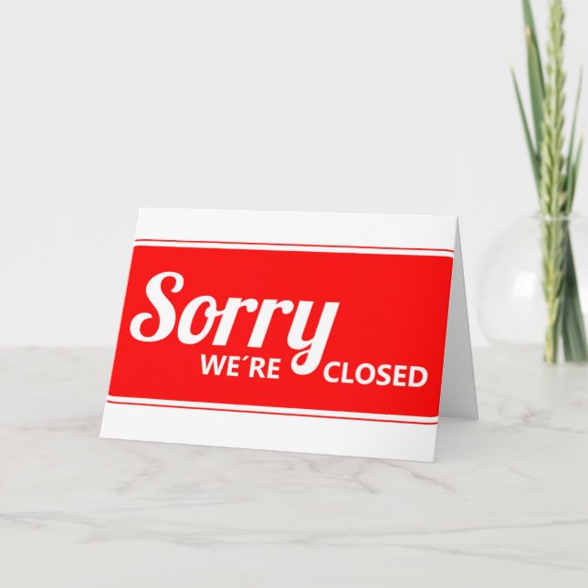 Carte RED WHITE DÉSOLÉ SIGN WE're closed (Devant)