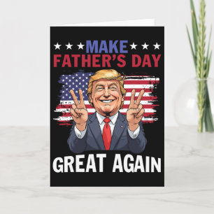 Carte Refaire la Fête des Pères Grande Encore Trump Patr