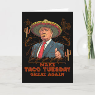 Carte Refaire Mardi Taco Grande Encore Trump Drôle 