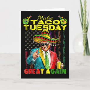 Carte Refaire Mardi Taco Grande Encore Trump Drôle 1 