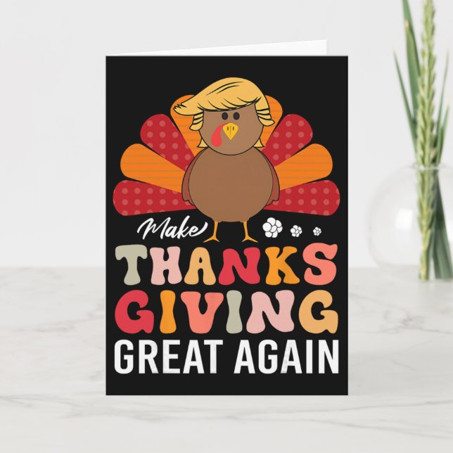 Carte Refaire Thanksgiving Great Again Trump Dinde Drôle (Devant)