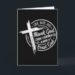 Carte Regardez en arrière et remerciez Dieu Regardez en<br><div class="desc">Regardez en arrière et remerciez Dieu Regardez en avant et faites confiance à Dieu _1</div>