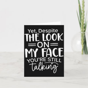 Carte Regardez l'expression sur mon visage, citations sa