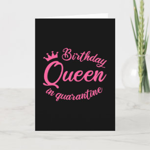 Carte Reine d'anniversaire en quarantaine