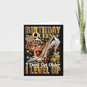 Carte Reine d'anniversaire Je ne vieillis pas Je monte e