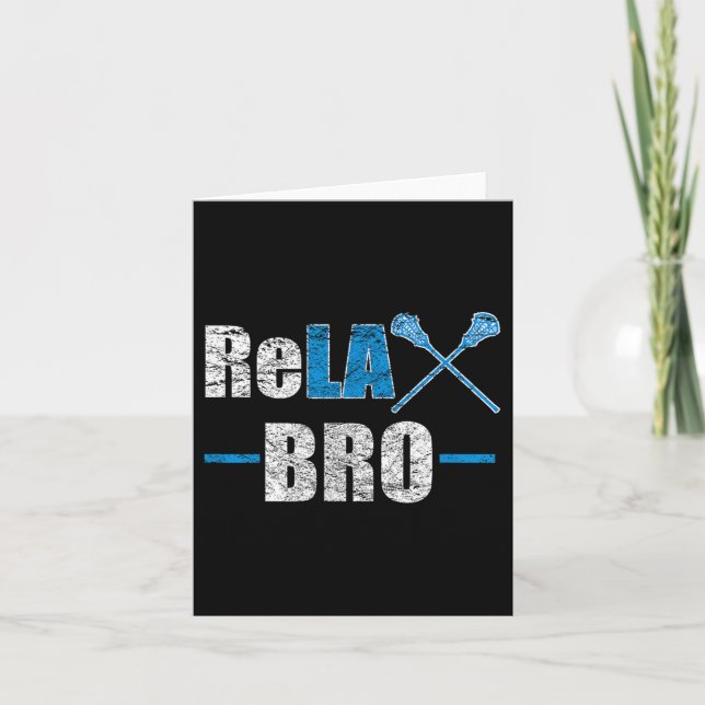 Carte Relax Bro Funny Lacrosse Player Quote de plaisante (Devant)