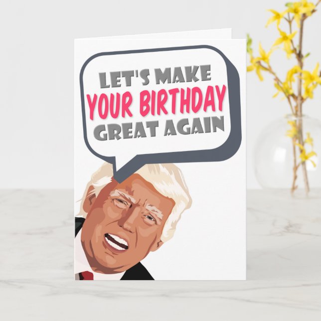 Carte Rendons votre anniversaire grand à nouveau, Trump  (Fleur jaune)