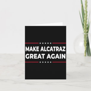 Carte Rendre sa grandeur à Alcatraz drôle Trump Alcatraz