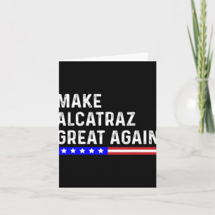 Carte Rendre sa grandeur à Alcatraz drôle Trump Alcatraz