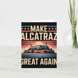 Carte Rendre sa grandeur à Alcatraz Trump 1